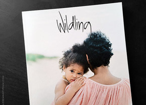 Wildling Magazine: Von Familien und Abenteuern