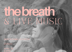 The Breath and Live Music by Senta Camille - Zürich