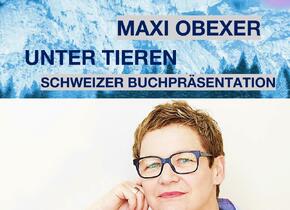 MAXI OBEXER „UNTER TIEREN“
Schweizer Buchpräsentation