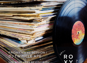 Roxy Friday Vinyl Session / DJ Twinkle Ape