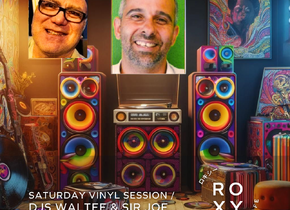 Roxy Saturday Vinyl Session / DJs Waltee & Sir Joe