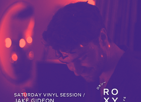 Roxy Saturday Vinyl Session / Jake Gideon