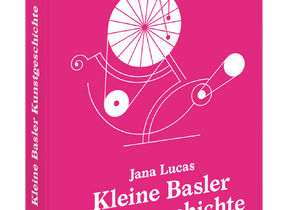 Jana Lucas: Kleine Basler Kunstgeschichte