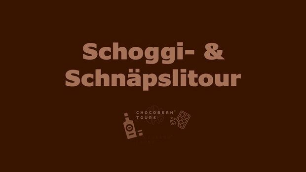 Schoggi- & Schnäpslitour