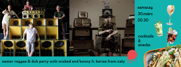 Easter-Reggae & Dub Party with Wicked and Bonny ft....