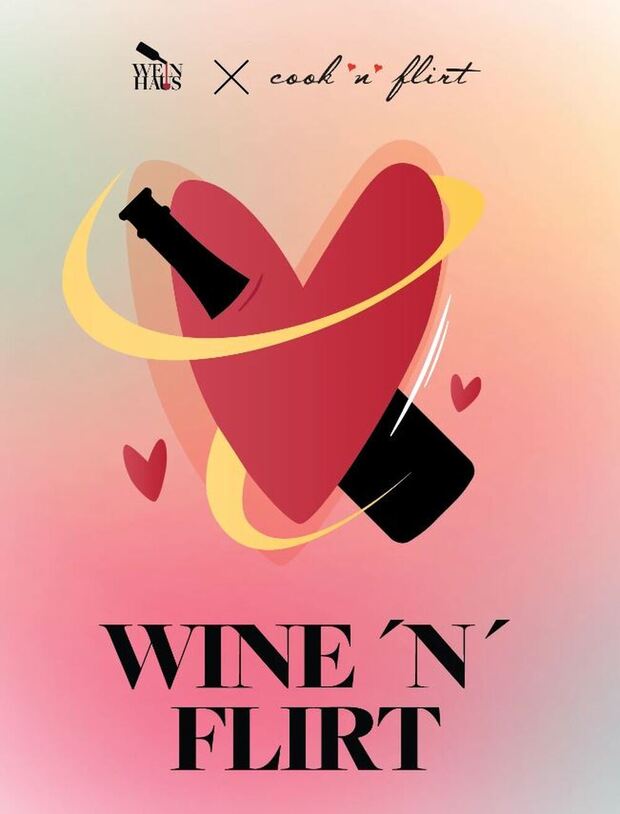 Neu ab April: Wine'n'Flirt - Jetzt für den...