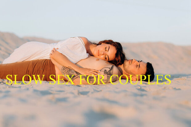 Slow Sex - Deep Love for Couples