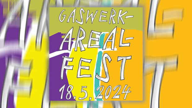 Gaswerkareal Fest / Musik, Kultur, Food, Kunst