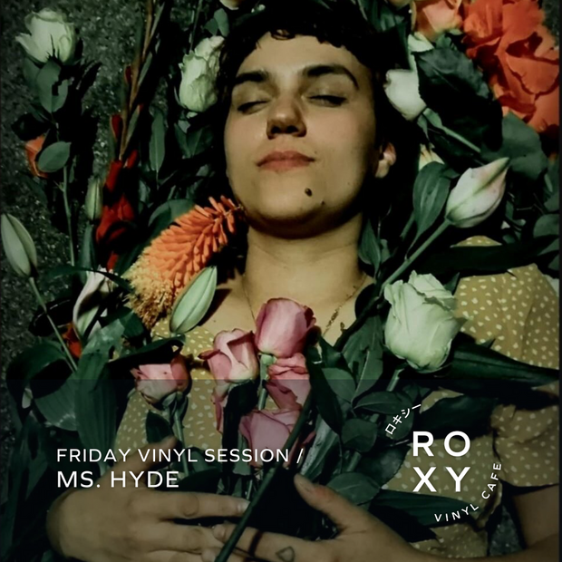 Roxy Friday Vinyl Session / Ms. Hyde