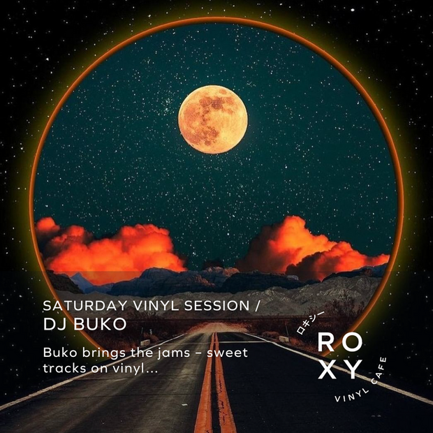 Roxy Saturday Vinyl Session / DJ Buko