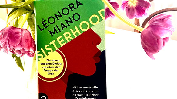 Buchtipp: SISTERHOOD - Für einen Dialog zwischen den Frauen der Welt von Léonora Miano