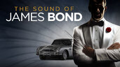 The Sound of James Bond – Licence to Thrill