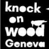 Knock On Wood Geneva