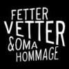 Fetter Vetter & Oma Hommage