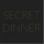 SECRET DINNER